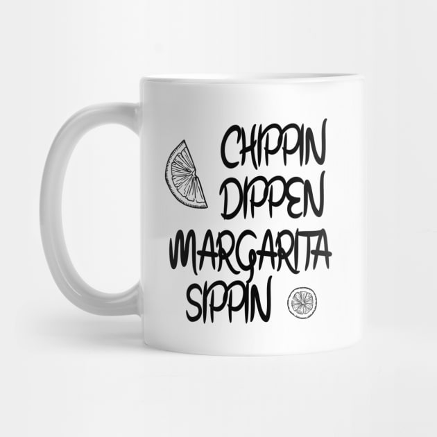 Margarita, Funny Summer,Tequila, Chippin Dippin Margarita Sippin,Funny Drinking,Cinco De Mayo by ArkiLart Design